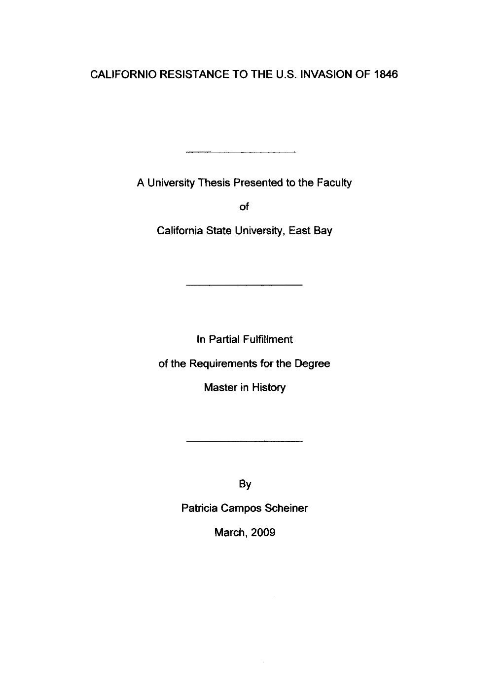 CALIFORNIO RESISTANCE to the US INVASION of 1846 a University Thesis Presented to the Faculty of California State University