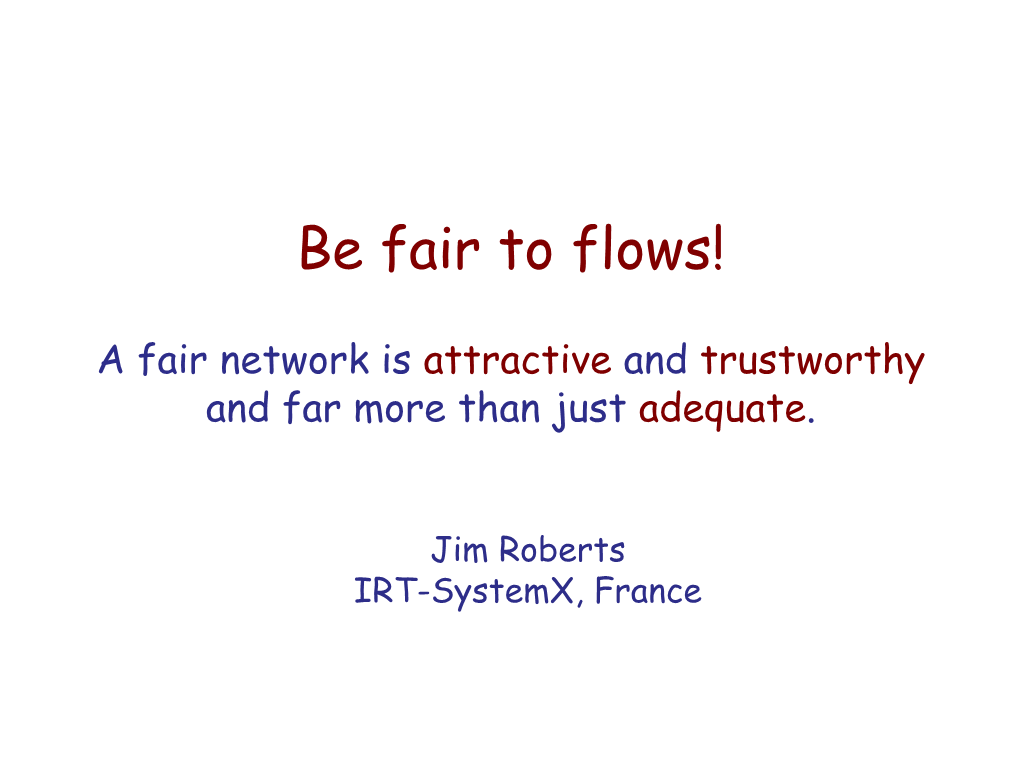 Be Fair to Flows!
