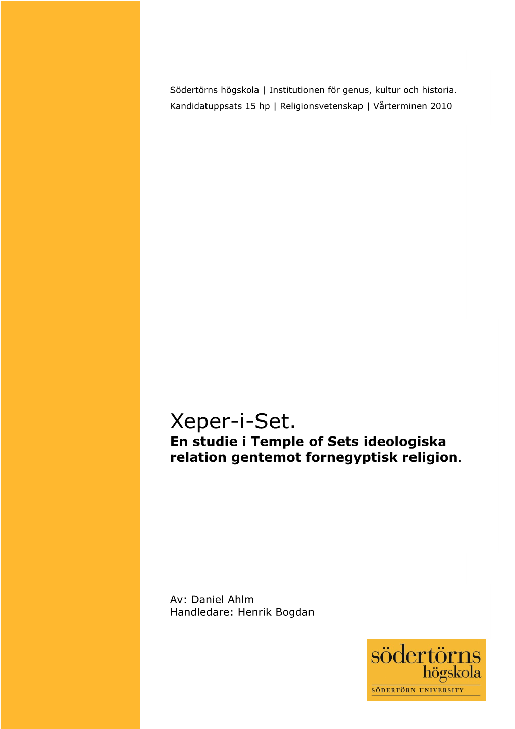 Xeper-I-Set. En Studie I Temple of Sets Ideologiska Relation Gentemot Fornegyptisk Religion
