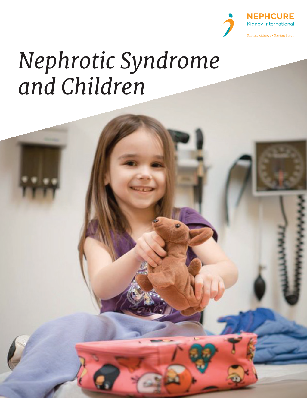 Nephrotic Syndrome and Children Abigail Has Been Diagnosed with Nephrotic Syndrome for Just Over a Year