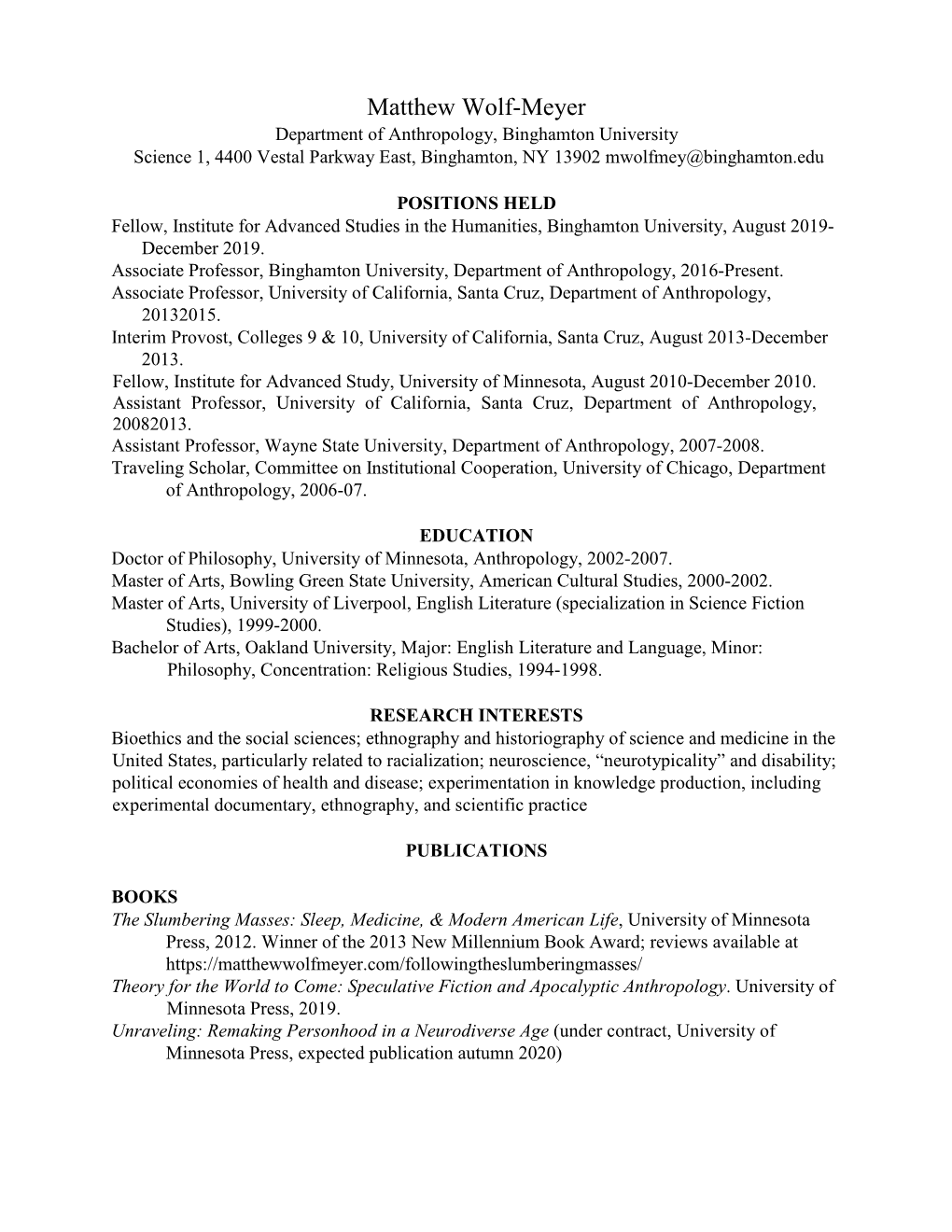 Matthew Wolf-Meyer Department of Anthropology, Binghamton University Science 1, 4400 Vestal Parkway East, Binghamton, NY 13902 Mwolfmey@Binghamton.Edu