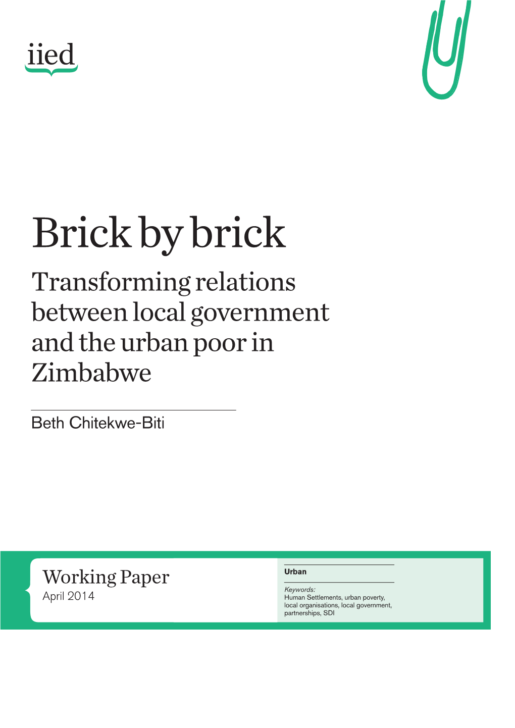 Brick by Brick Transforming Relations Between Local Government and the Urban Poor in Zimbabwe