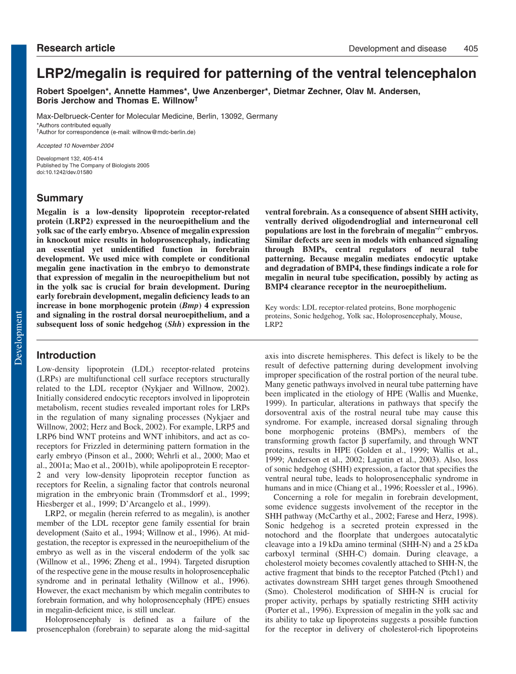 LRP2/Megalin Is Required for Patterning of the Ventral Telencephalon Robert Spoelgen*, Annette Hammes*, Uwe Anzenberger*, Dietmar Zechner, Olav M