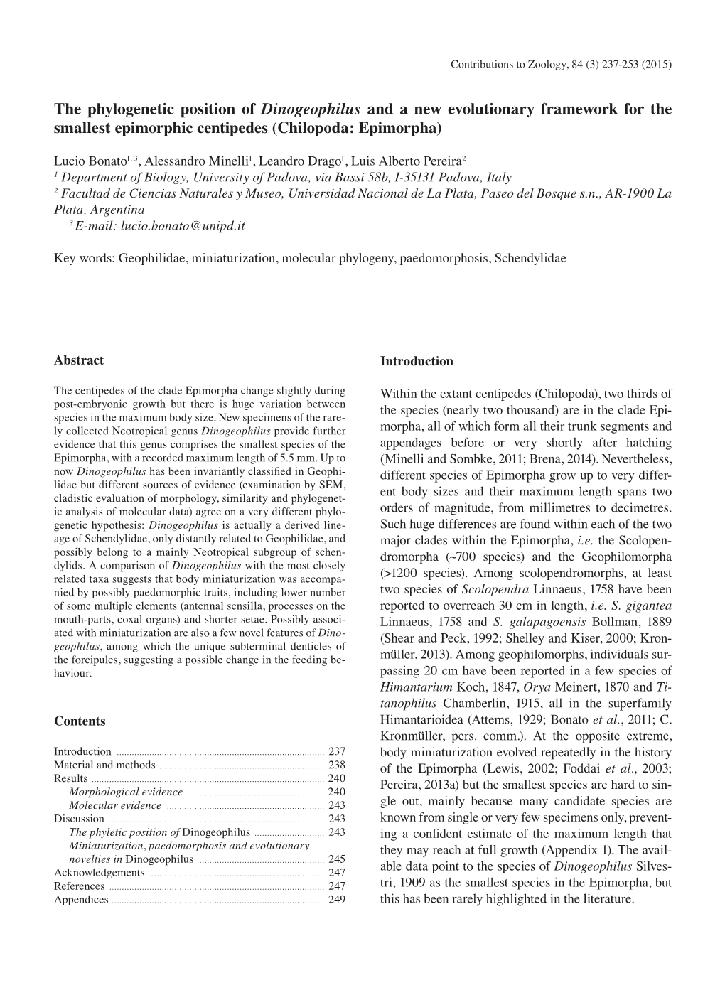 The Phylogenetic Position of Dinogeophilus and a New Evolutionary Framework for the Smallest Epimorphic Centipedes (Chilopoda: Epimorpha)