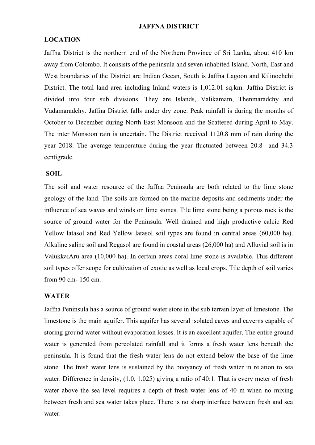 JAFFNA DISTRICT LOCATION Jaffna District Is the Northern End of the Northern Province of Sri Lanka, About 410 Km Away from Colombo