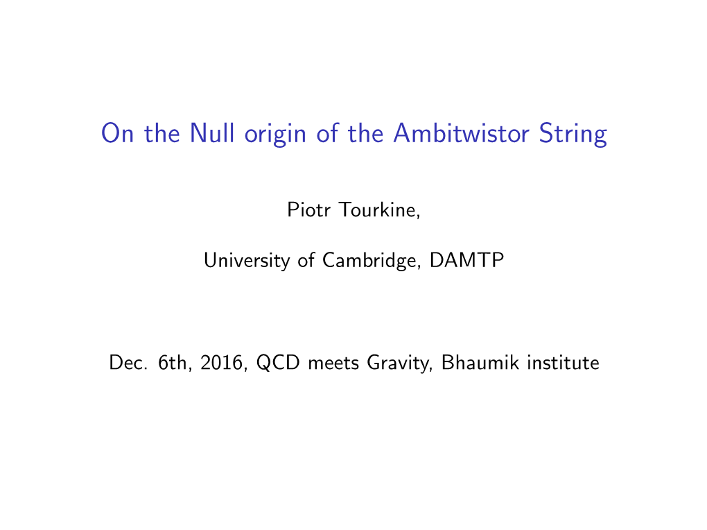 At the Roots of the Ambitwistor String, a Null String