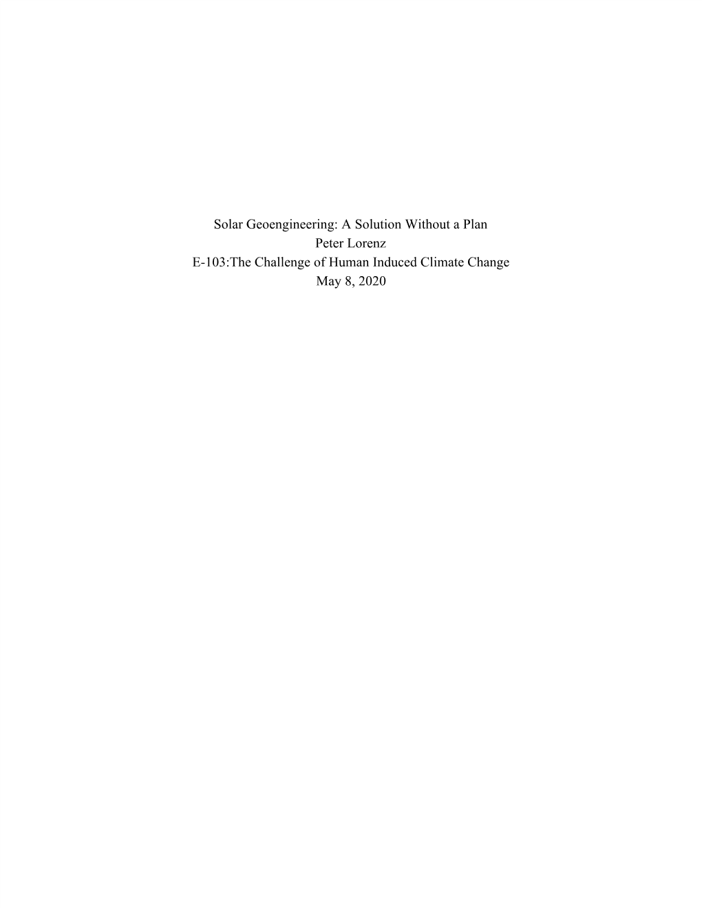 Solar Geoengineering: a Solution Without a Plan Peter Lorenz E-103:The Challenge of Human Induced Climate Change May 8, 2020