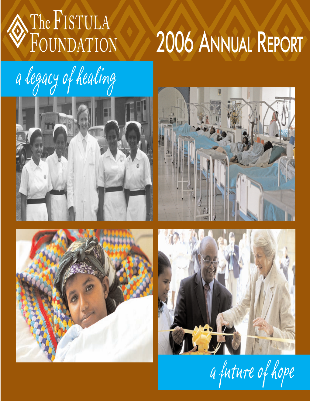 2006 ANNUAL REPORT a Legacy of Healing