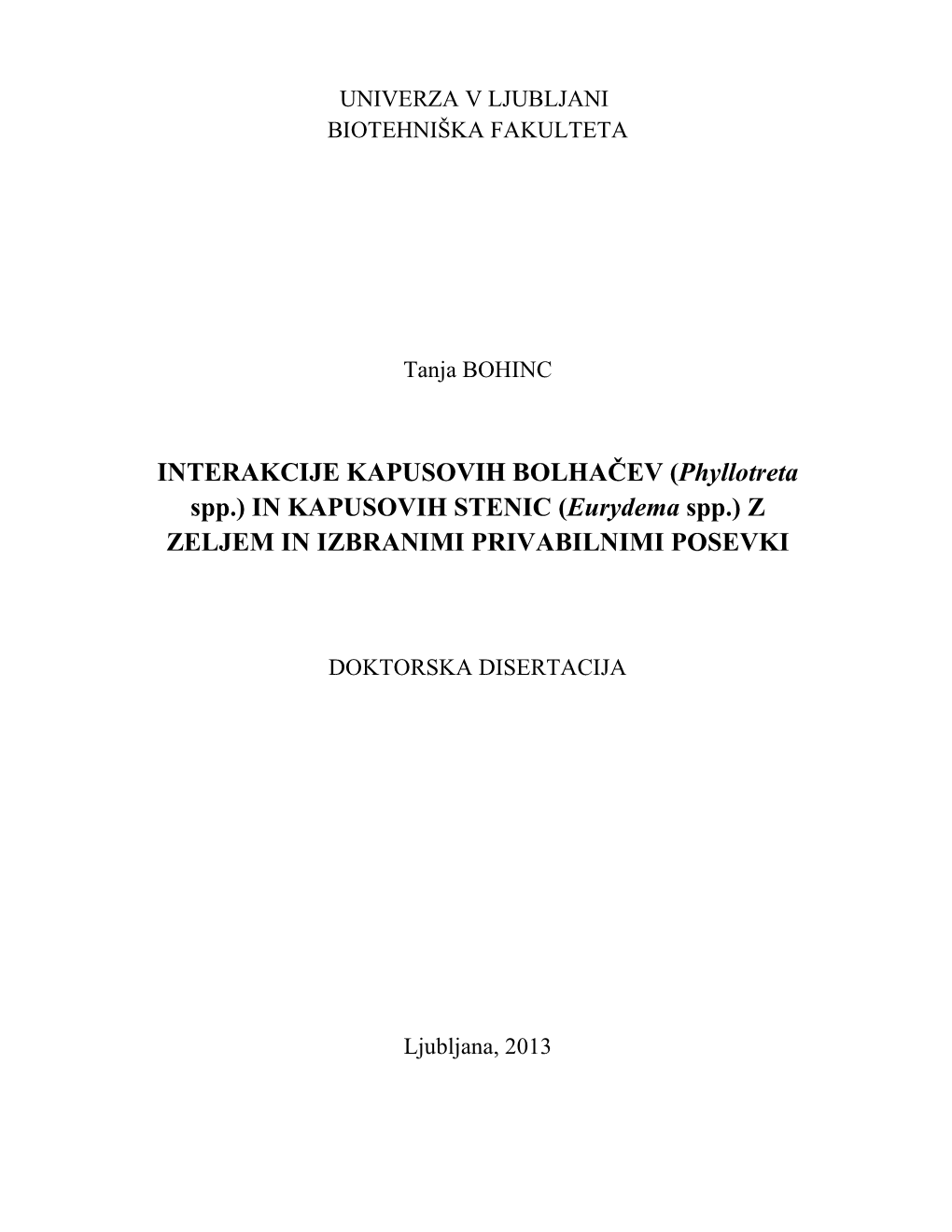 INTERAKCIJE KAPUSOVIH BOLHAČEV (Phyllotreta Spp.) in KAPUSOVIH STENIC (Eurydema Spp.) Z ZELJEM in IZBRANIMI PRIVABILNIMI POSEVKI