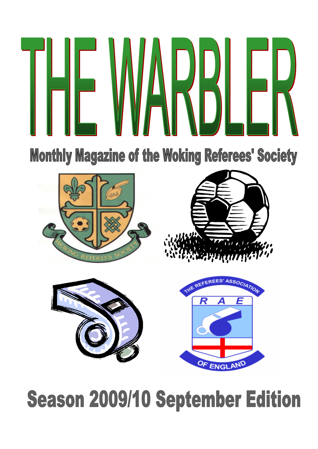 September 2009 1 the Warbler the Magazine of the Woking Referees’ Society