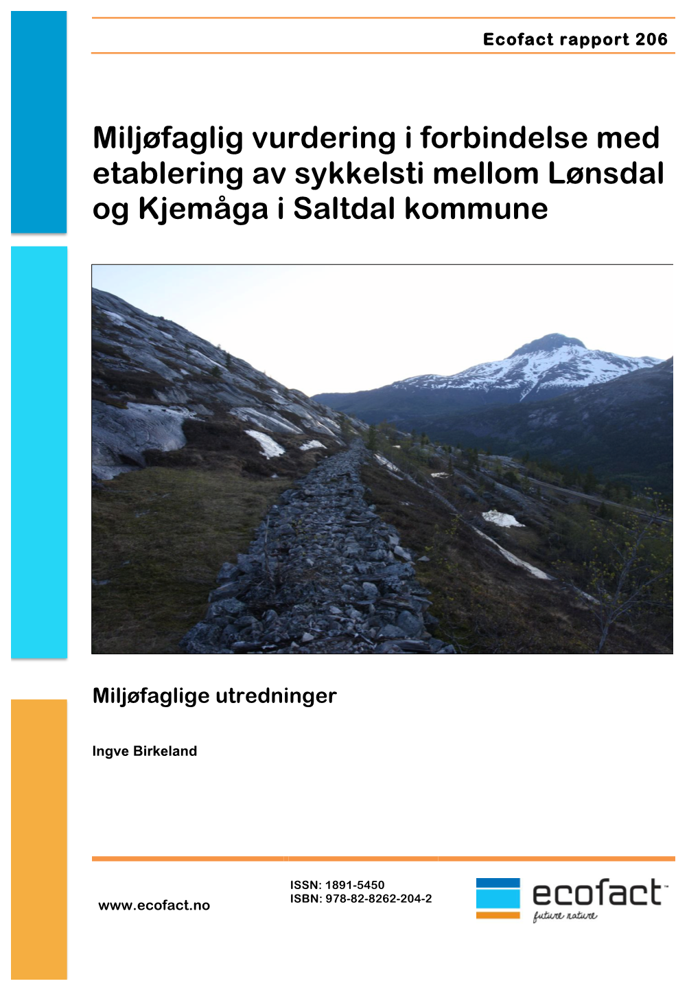 Miljøfaglig Vurdering I Forbindelse Med Etablering Av Sykkelsti Mellom Lønsdal Og Kjemåga I Saltdal Kommune