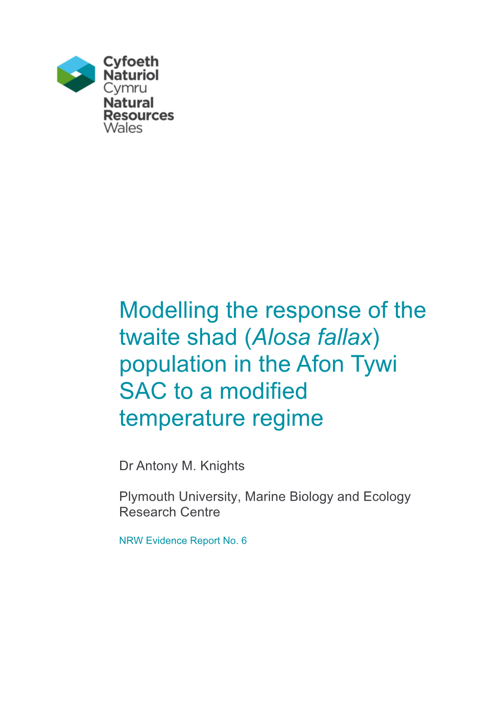 Modelling the Response of the Twaite Shad (Alosa Fallax) Population in the Afon Tywi SAC to a Modified Temperature Regime