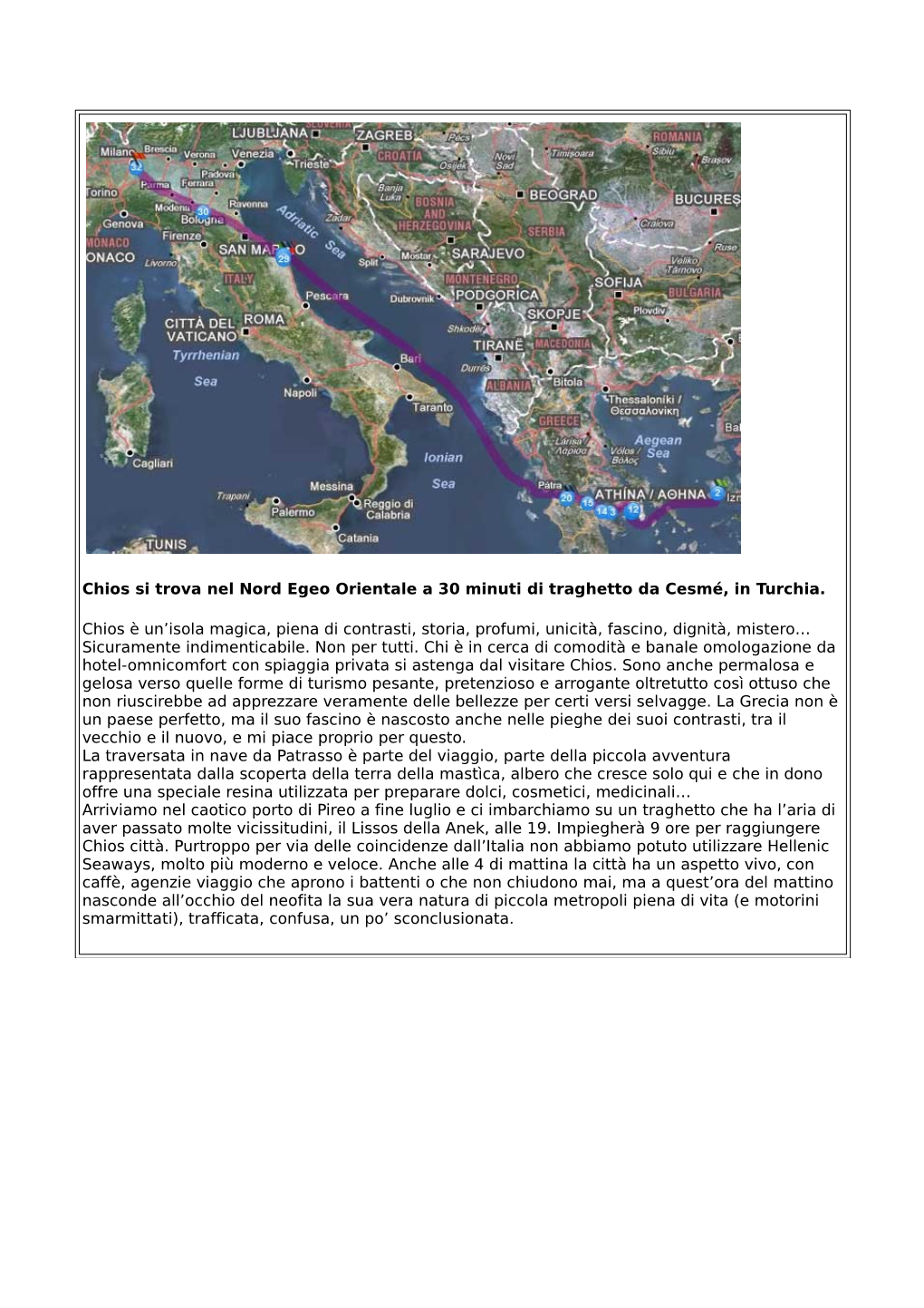 Chios Si Trova Nel Nord Egeo Orientale a 30 Minuti Di Traghetto Da Cesmé, in Turchia