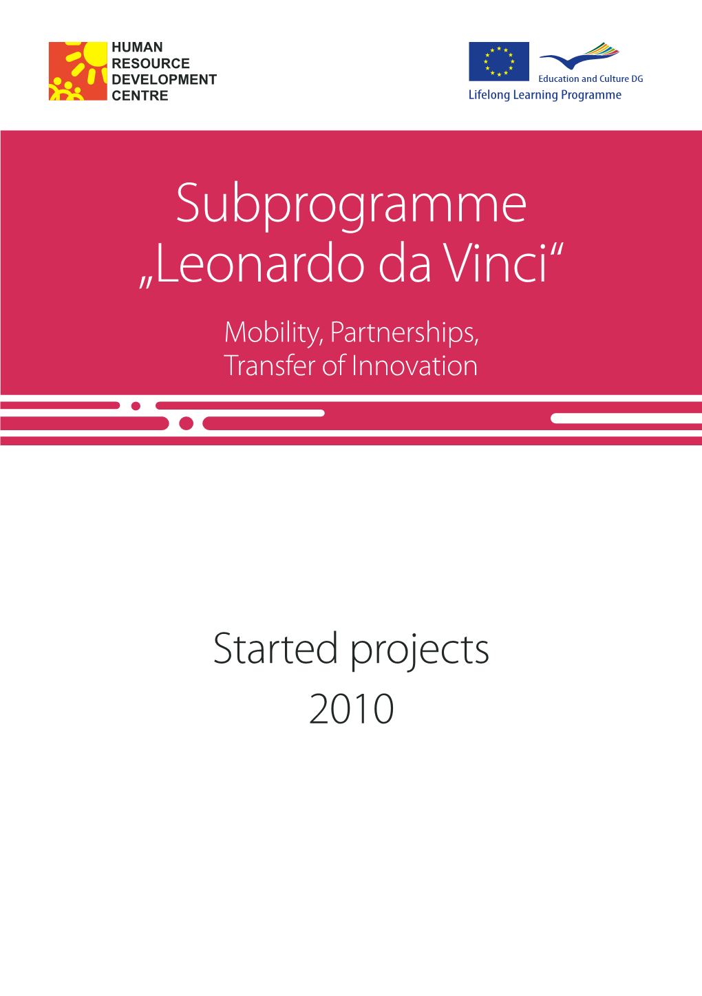 Subprogramme „Leonardo Da Vinci“ Mobility, Partnerships, Transfer of Innovation