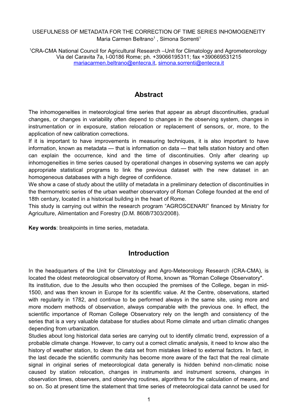 USEFULNESS of METADATA for the CORRECTION of TIME SERIES INHOMOGENEITY Maria Carmen Beltrano(1)