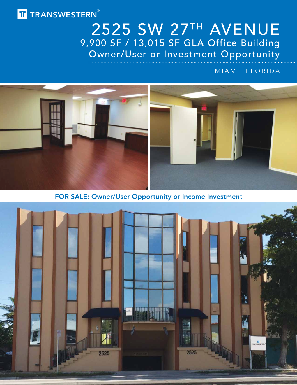2525 SW 27TH AVENUE 9,900 SF / 13,015 SF GLA Office Building Owner/User Or Investment Opportunity