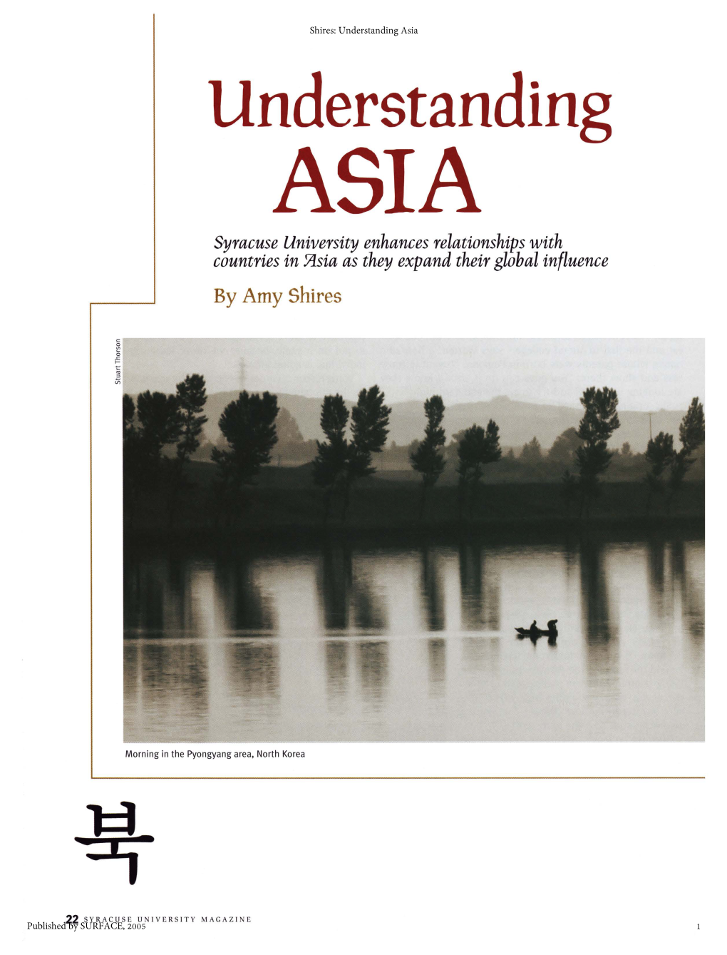 Understanding Asia Understanding ASIA Syracuse University Enhances Relationships with Countries in 91Sia As They Expand Their Global Influence by Amy Shires