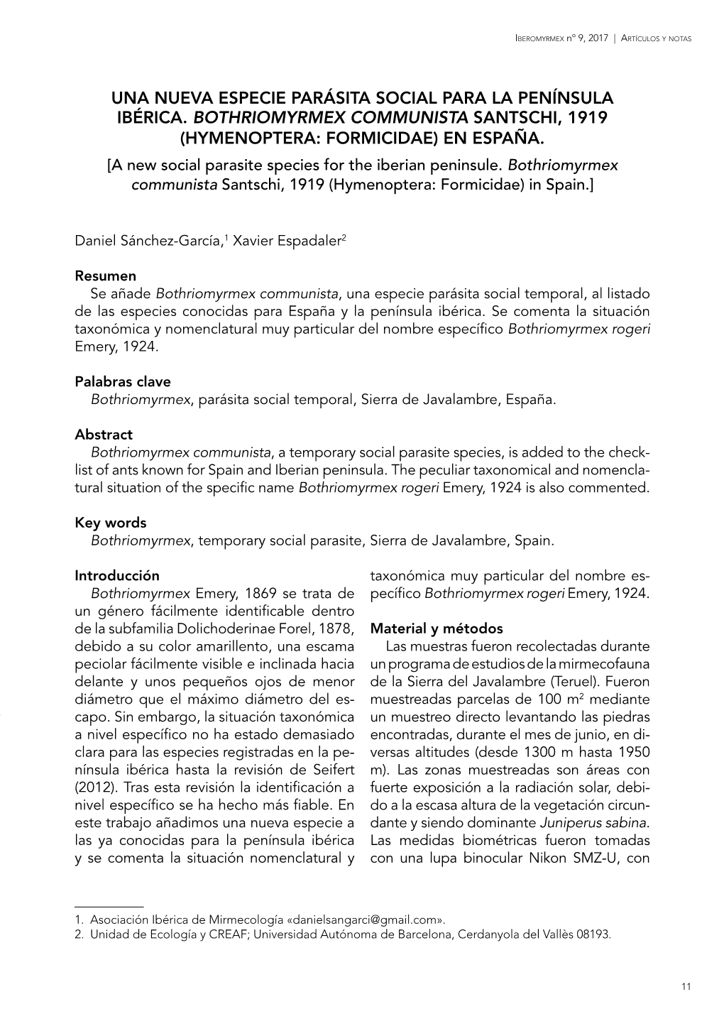 A New Social Parasite Species for the Iberian Peninsule. Bothriomyrmex Communista Santschi, 1919 (Hymenoptera: Formicidae) in Spain.]