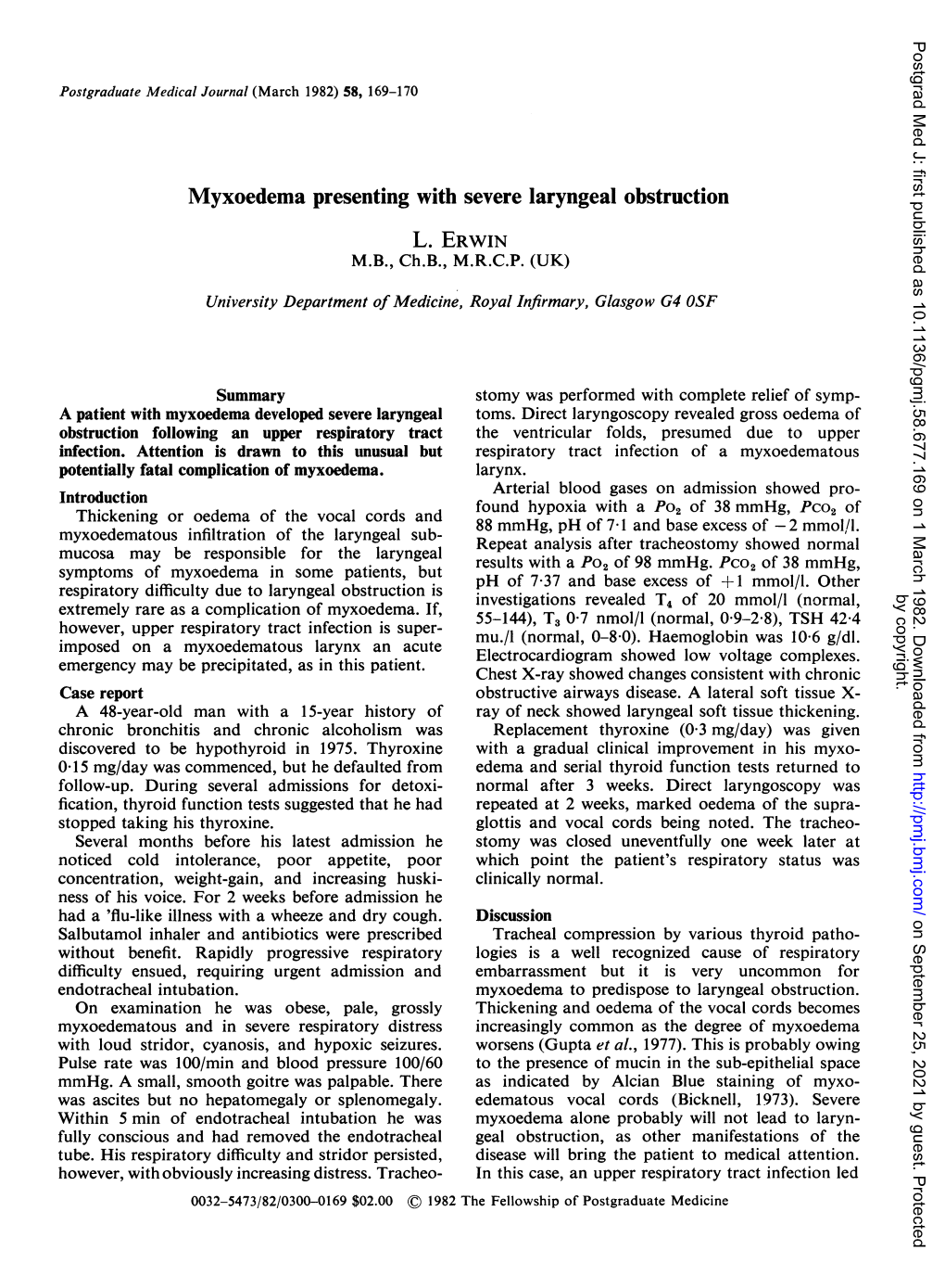 Myxoedema Presenting with Severe Laryngeal Obstruction L. ERWIN M.B., Ch.B., M.R.C.P