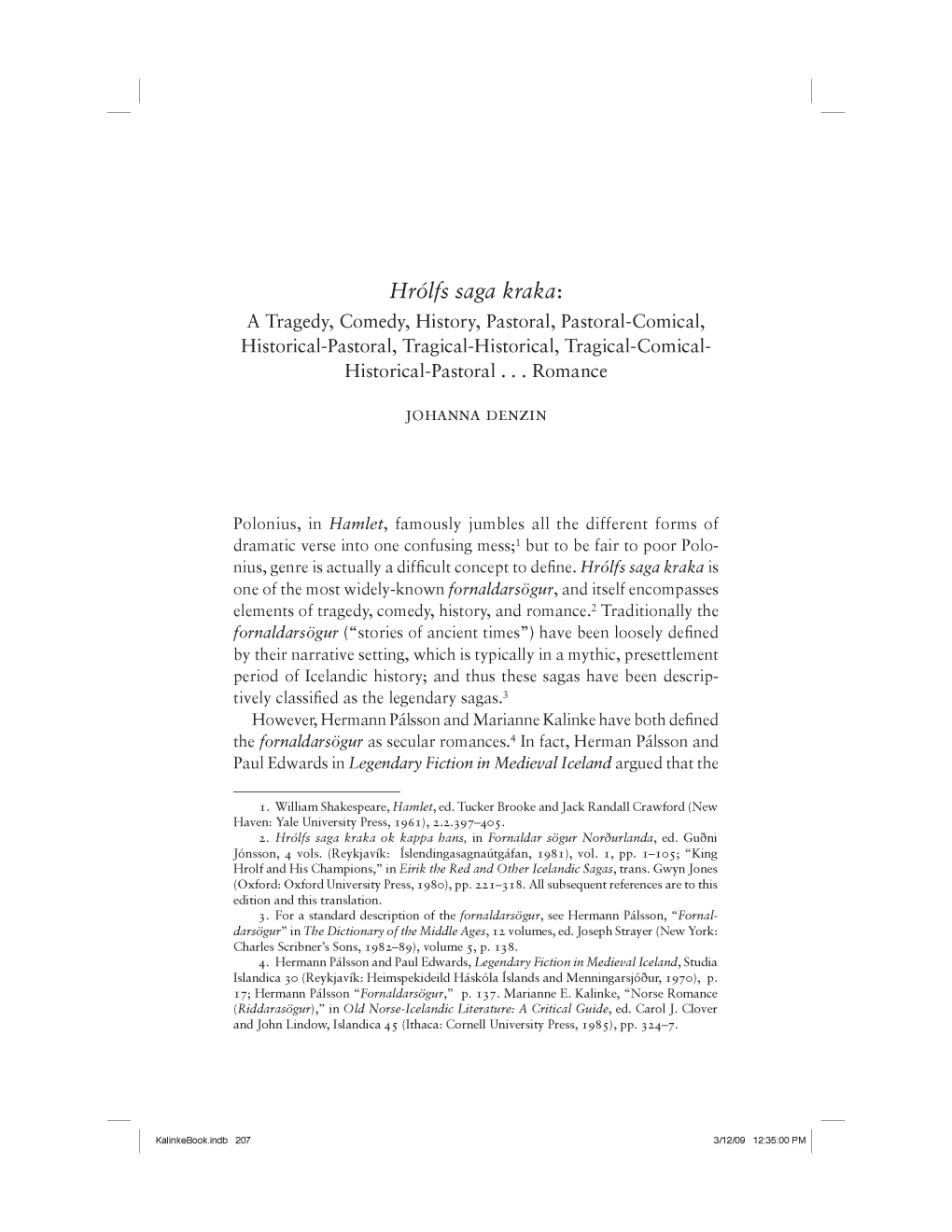 Hrolfs Saga Kraka: a Tragedy, Comedy, History, Pastoral, Pastoral-Comical, Historical-Pastoral, Tragical-Historical, Tragical-Comical- Historical-Pastoral