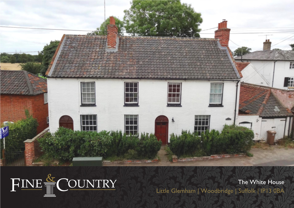 The White House Little Glemham | Woodbridge | Suffolk | IP13 0BA