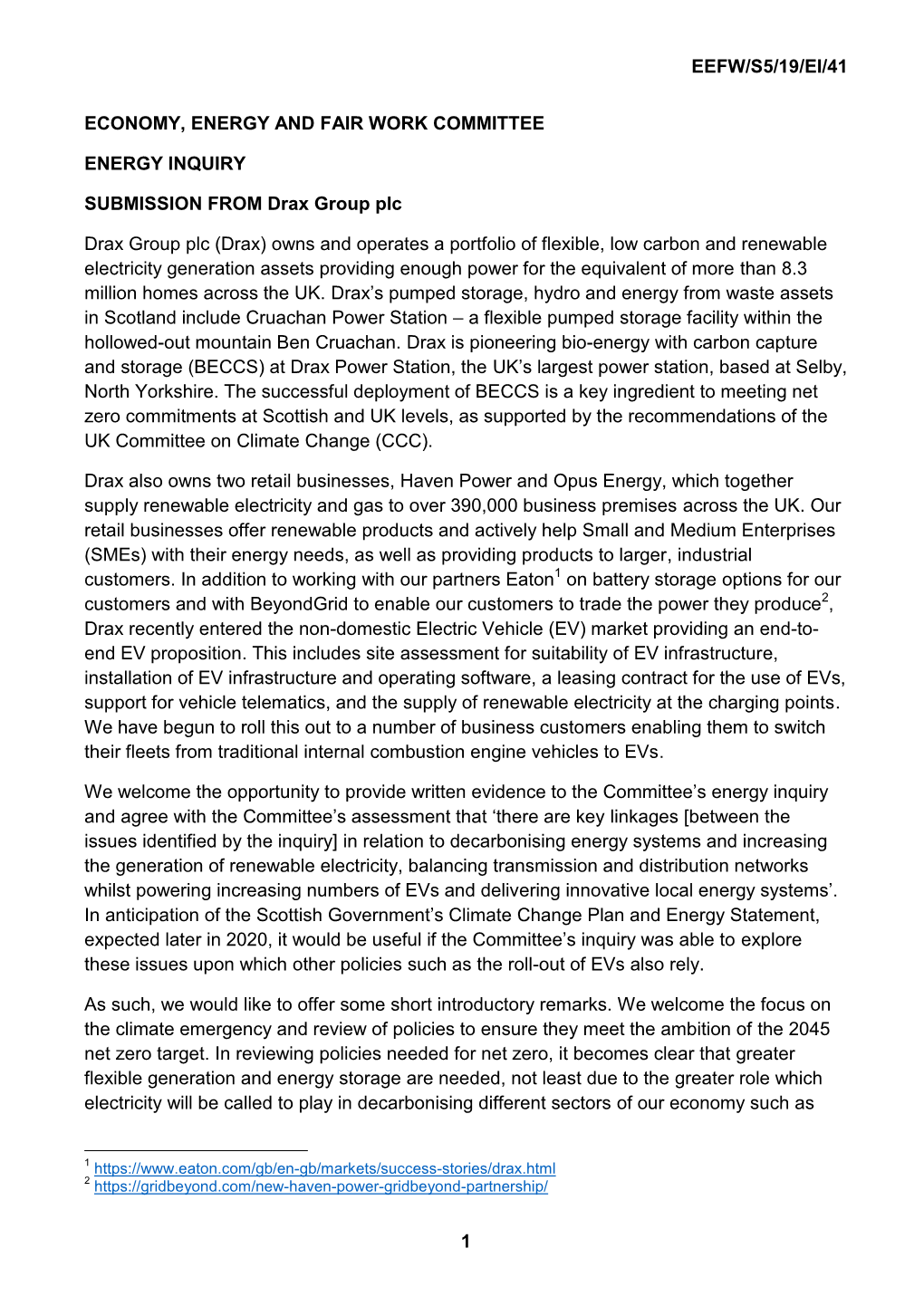 EEFW/S5/19/EI/41 1 ECONOMY, ENERGY and FAIR WORK COMMITTEE ENERGY INQUIRY SUBMISSION from Drax Group Plc Drax Group Plc (Drax) O