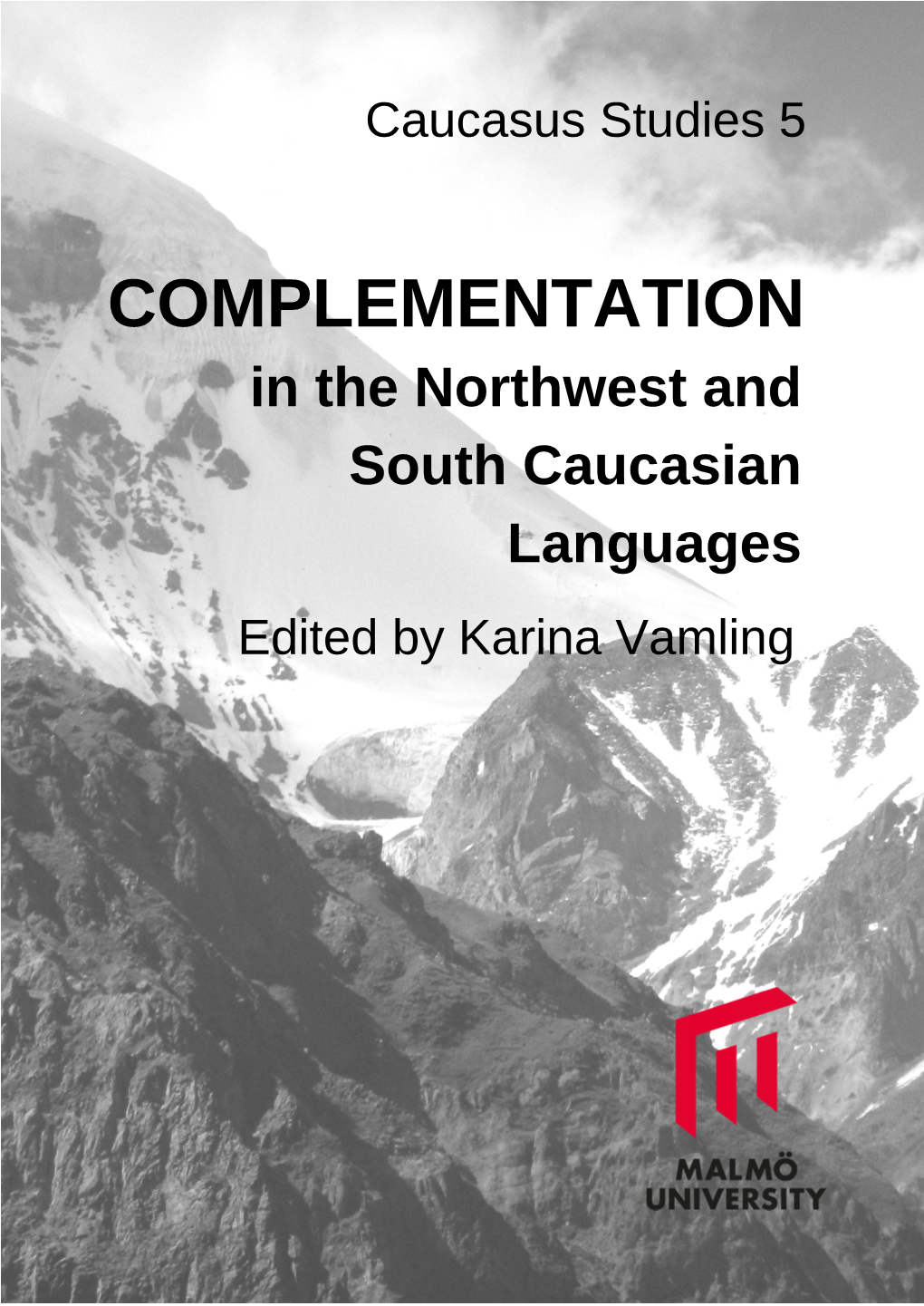 COMPLEMENTATION in the Northwest and South Caucasian Languages Edited by Karina Vamling