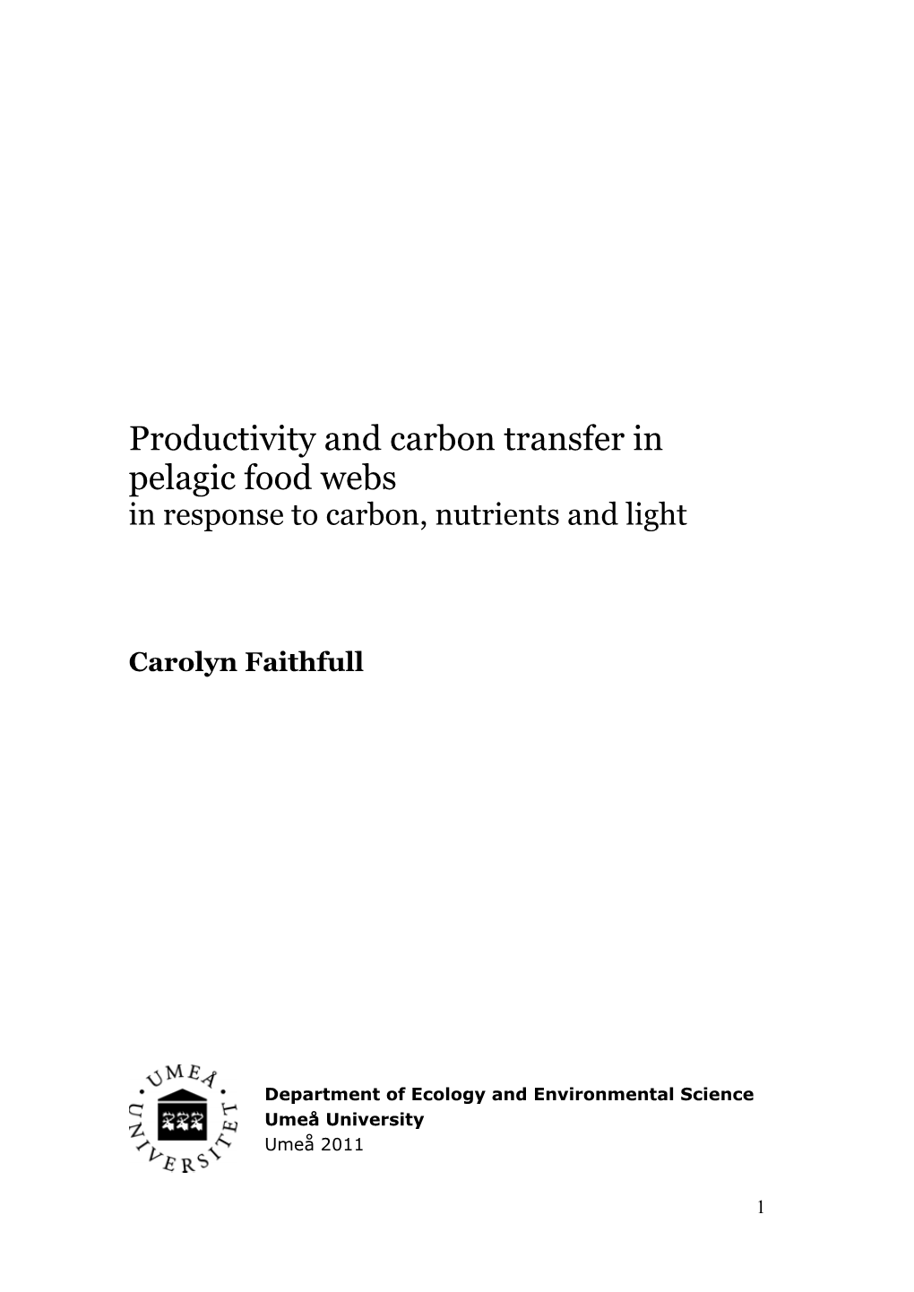 Productivity and Carbon Transfer in Pelagic Food Webs in Response to Carbon, Nutrients and Light