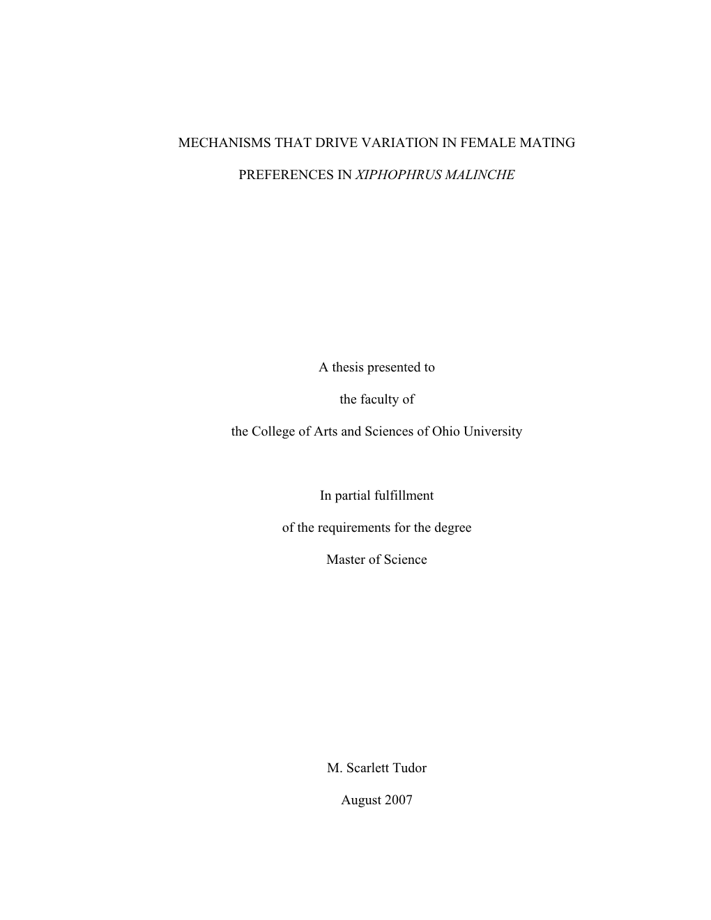 MECHANISMS THAT DRIVE VARIATION in FEMALE MATING PREFERENCES in XIPHOPHRUS MALINCHE a Thesis Presented to the Faculty of the Co