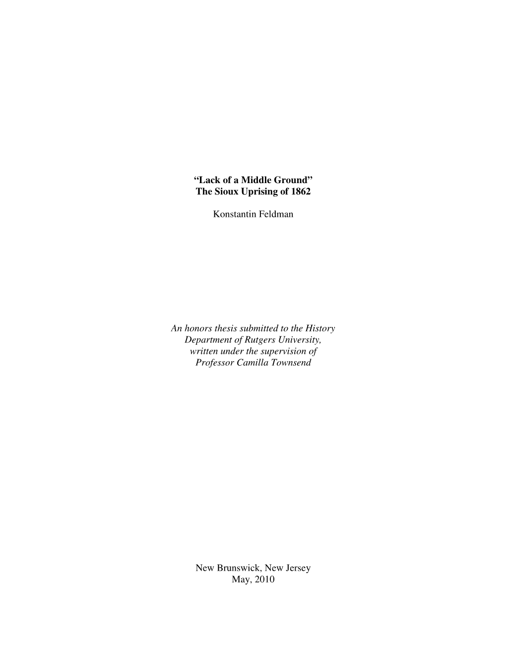 “Lack of a Middle Ground” the Sioux Uprising of 1862 Konstantin Feldman an Honors Thesis Submitted to the History Department