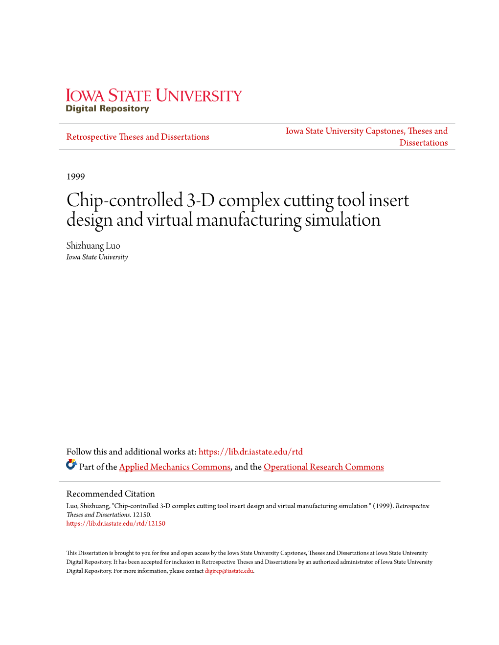 Chip-Controlled 3-D Complex Cutting Tool Insert Design and Virtual Manufacturing Simulation Shizhuang Luo Iowa State University