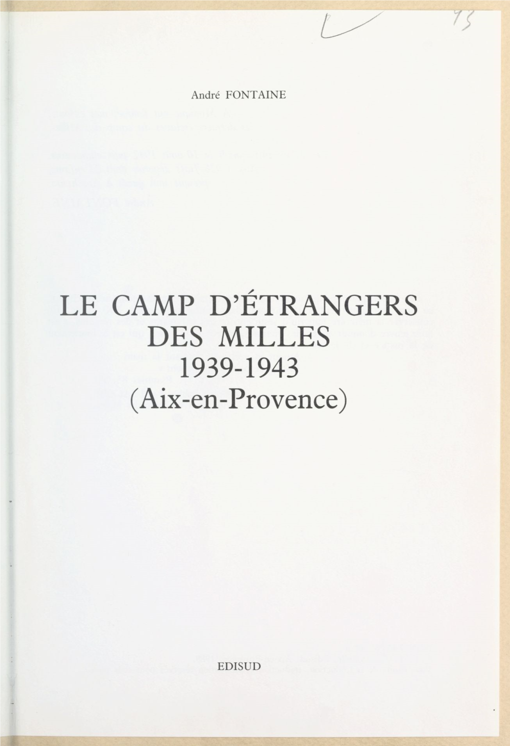 LE CAMP D'étrangers DES MILLES 1939-1943 (Aix-En-Provence)