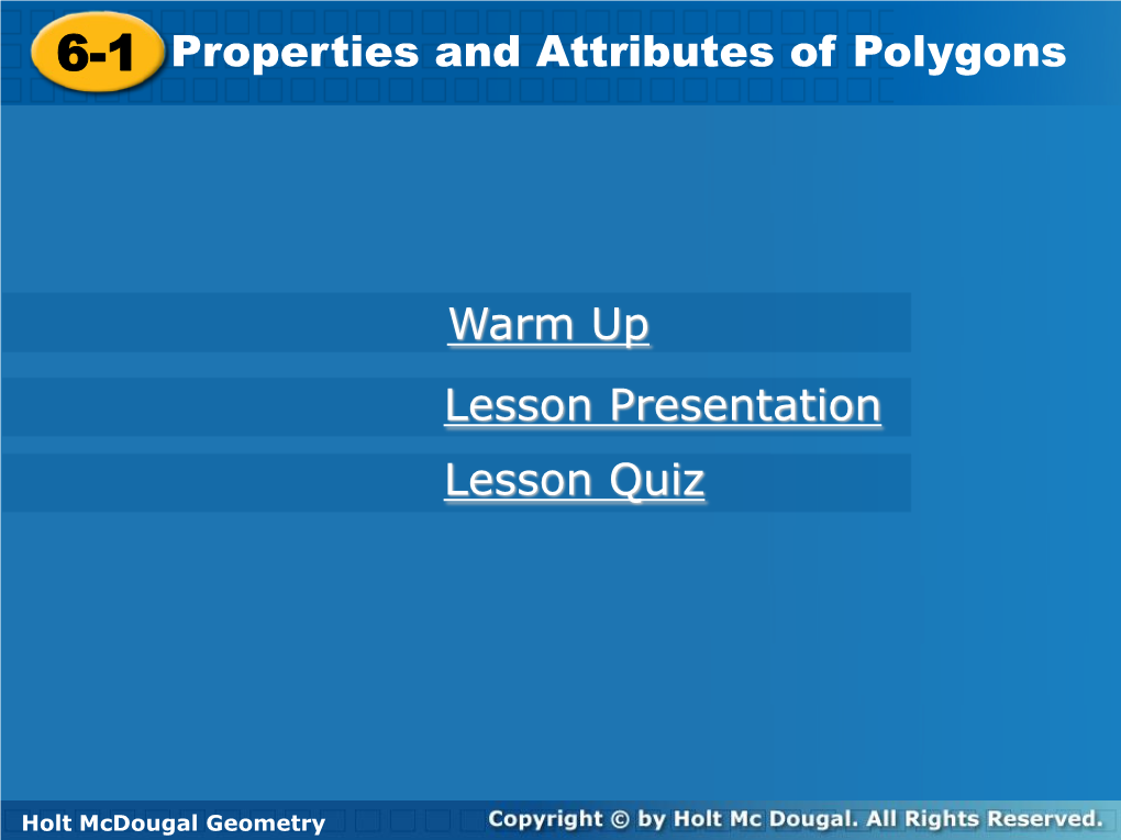 6-1 Properties and Attributes of Polygons Warm Up