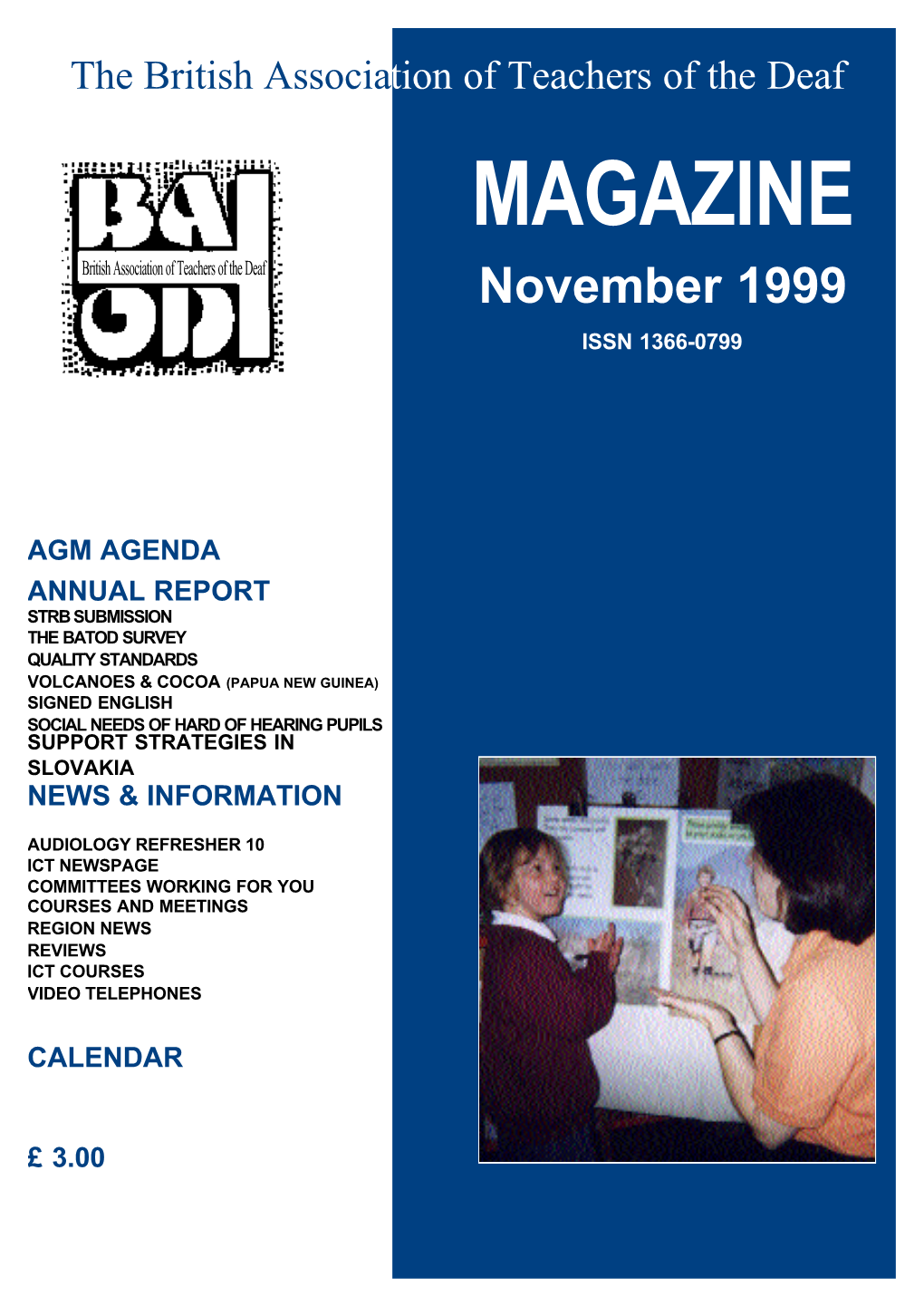 MAGAZINE British Association of Teachers of the Deaf November 1999 ISSN 1366-0799