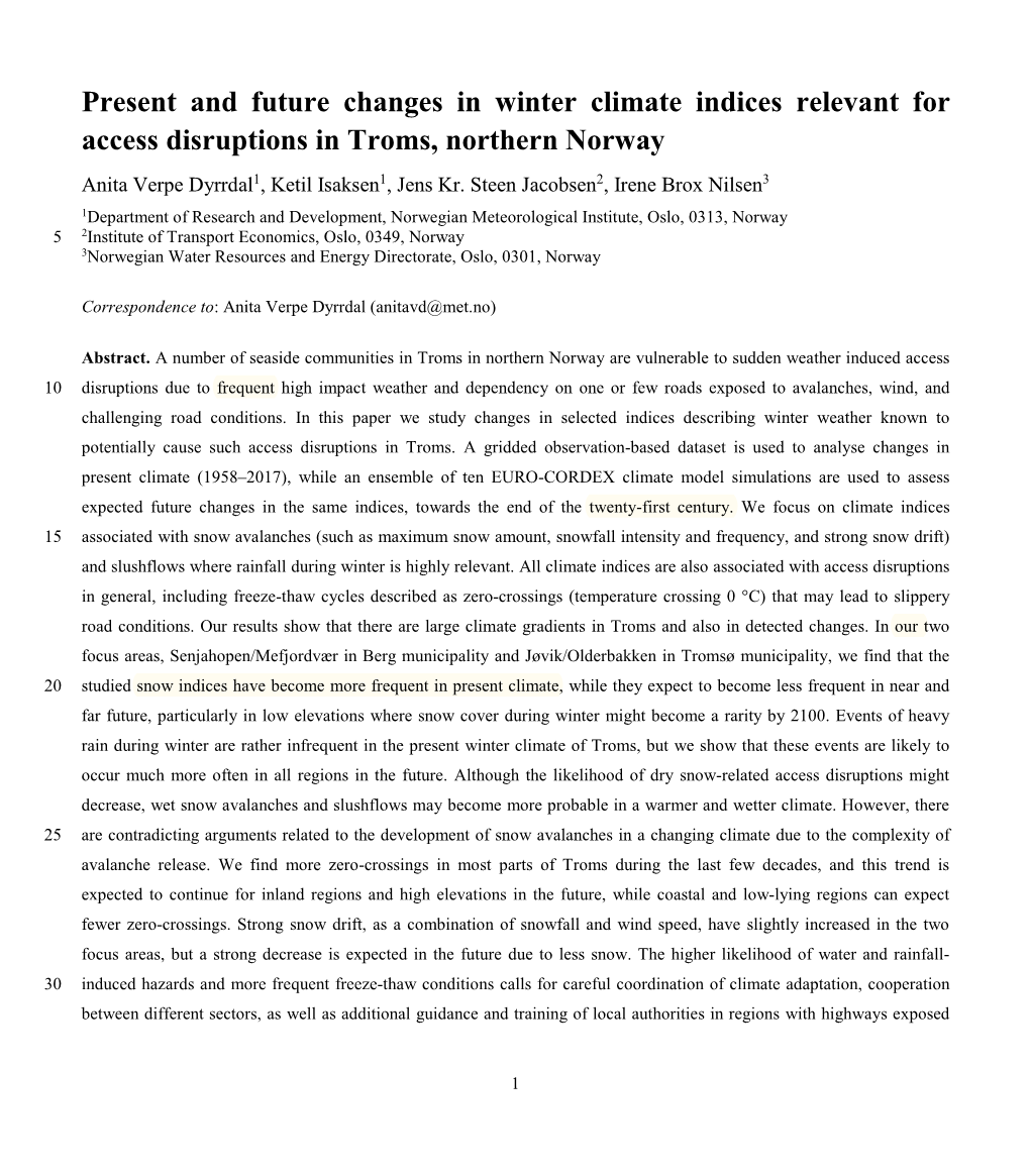 Present and Future Changes in Winter Climate Indices Relevant for Access Disruptions in Troms, Northern Norway Anita Verpe Dyrrdal1, Ketil Isaksen1, Jens Kr