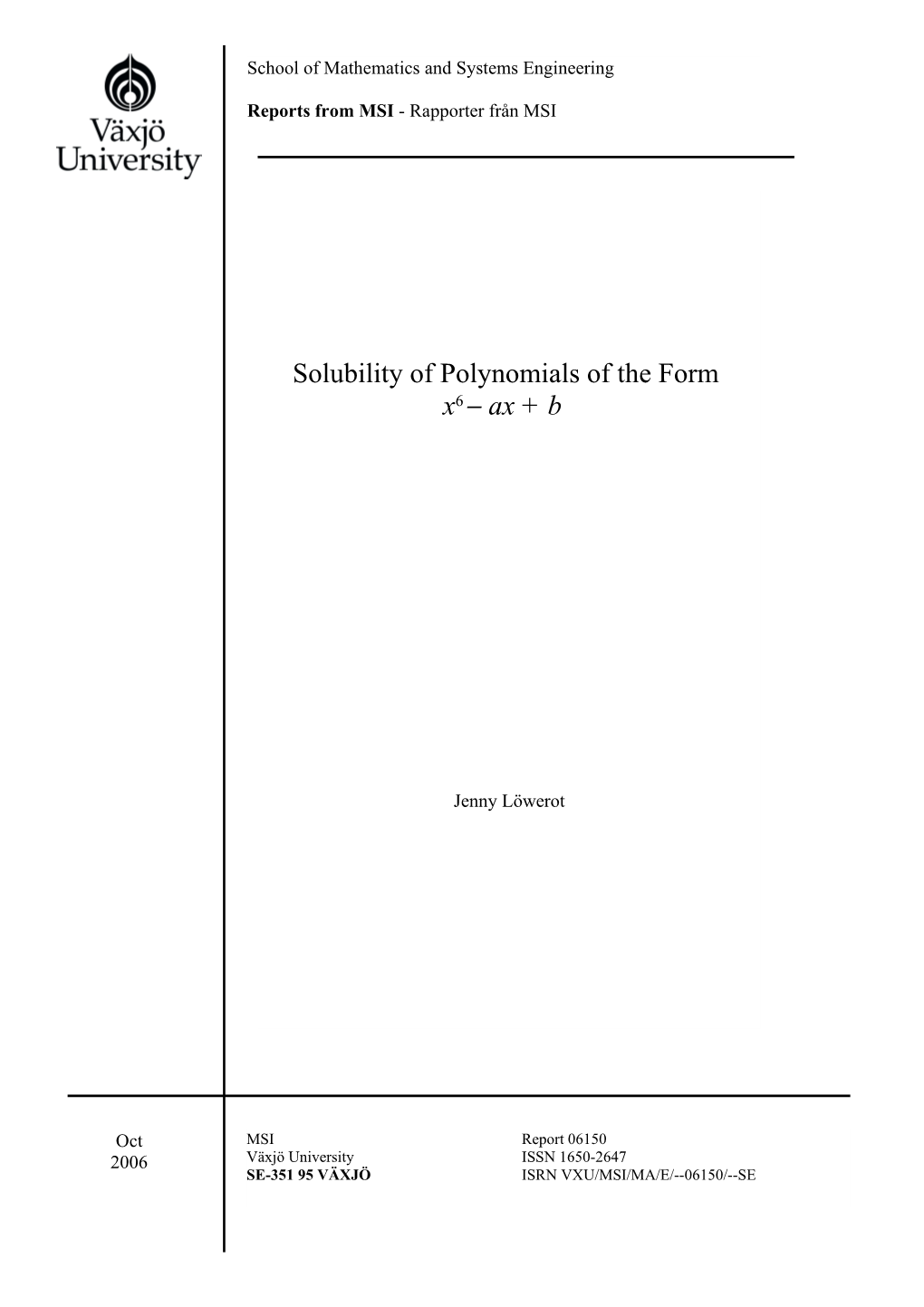 Solubility of Polynomials of the Form X6 Ax