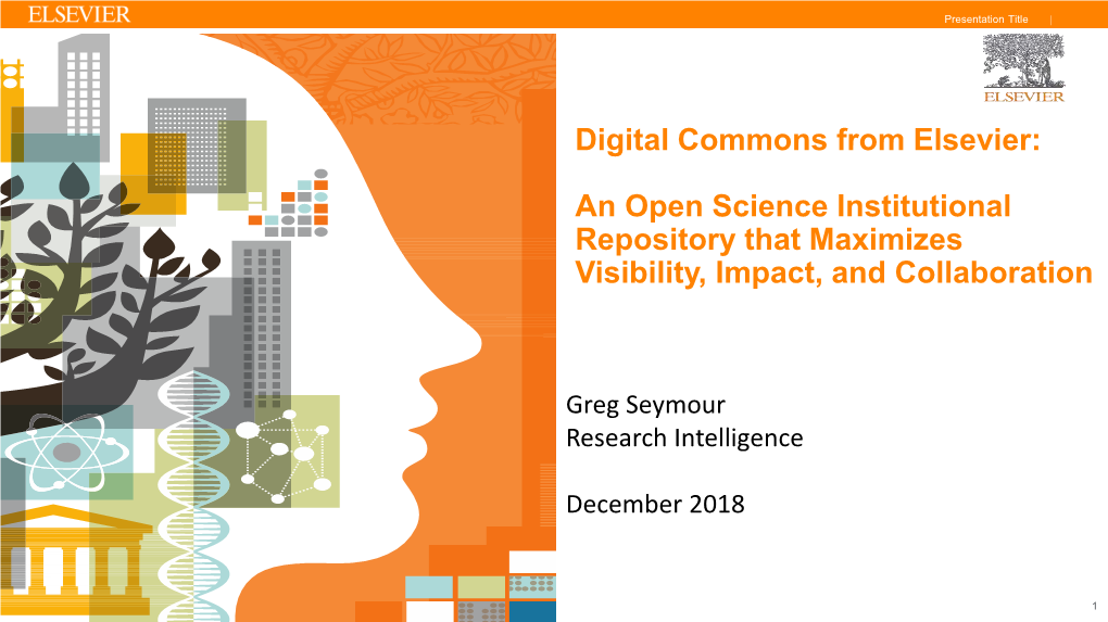 Digital Commons from Elsevier: an Open Science Institutional Repository That Maximizes Visibility, Impact, and Collaboration