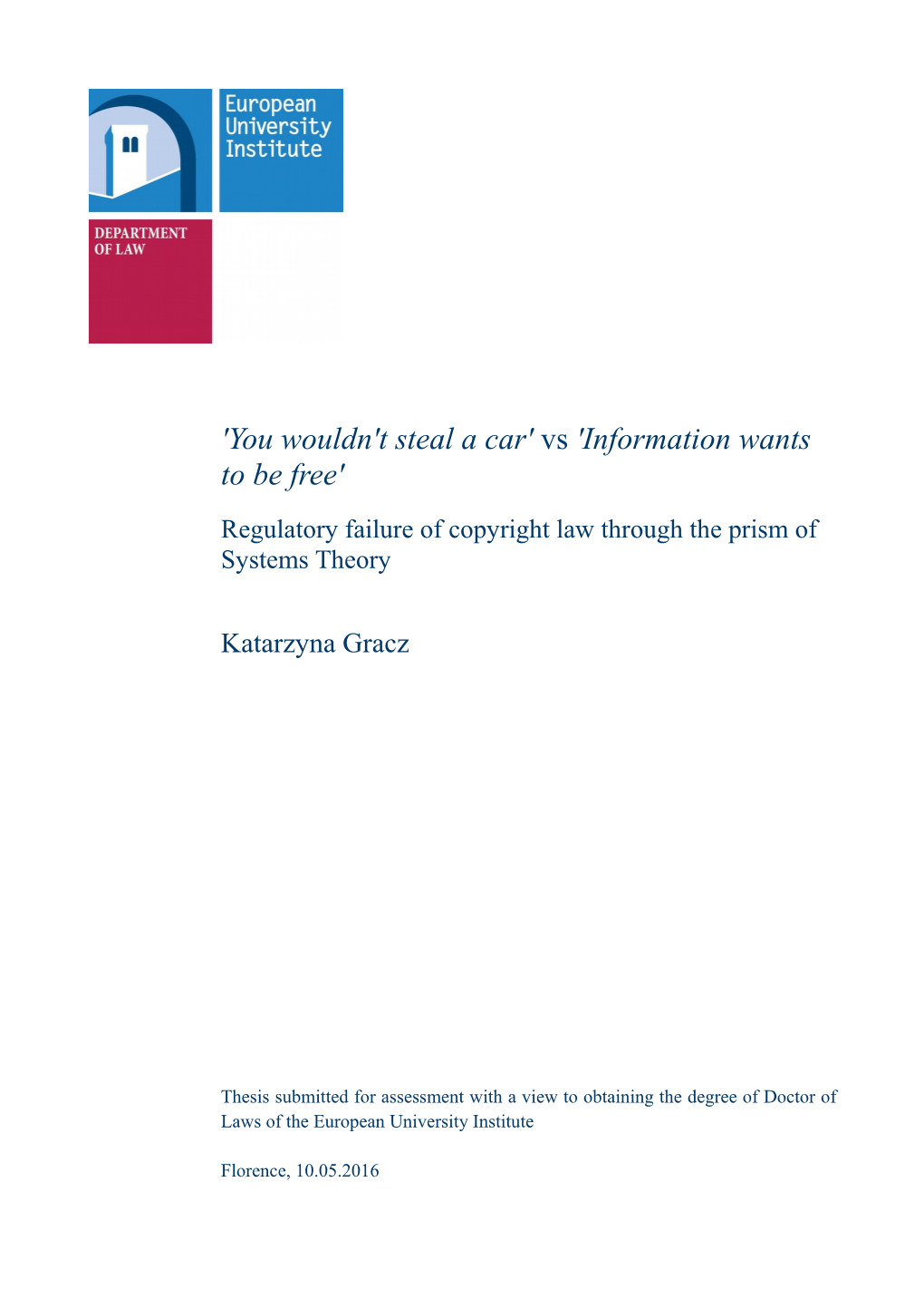 T Steal a Car' Vs 'Information Wants to Be Free' Regulatory Failure of Copyright Law Through the Prism of Systems Theory