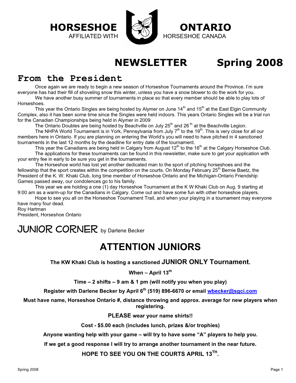 NEWSLETTER Spring 2008 from the President ATTENTION JUNIORS