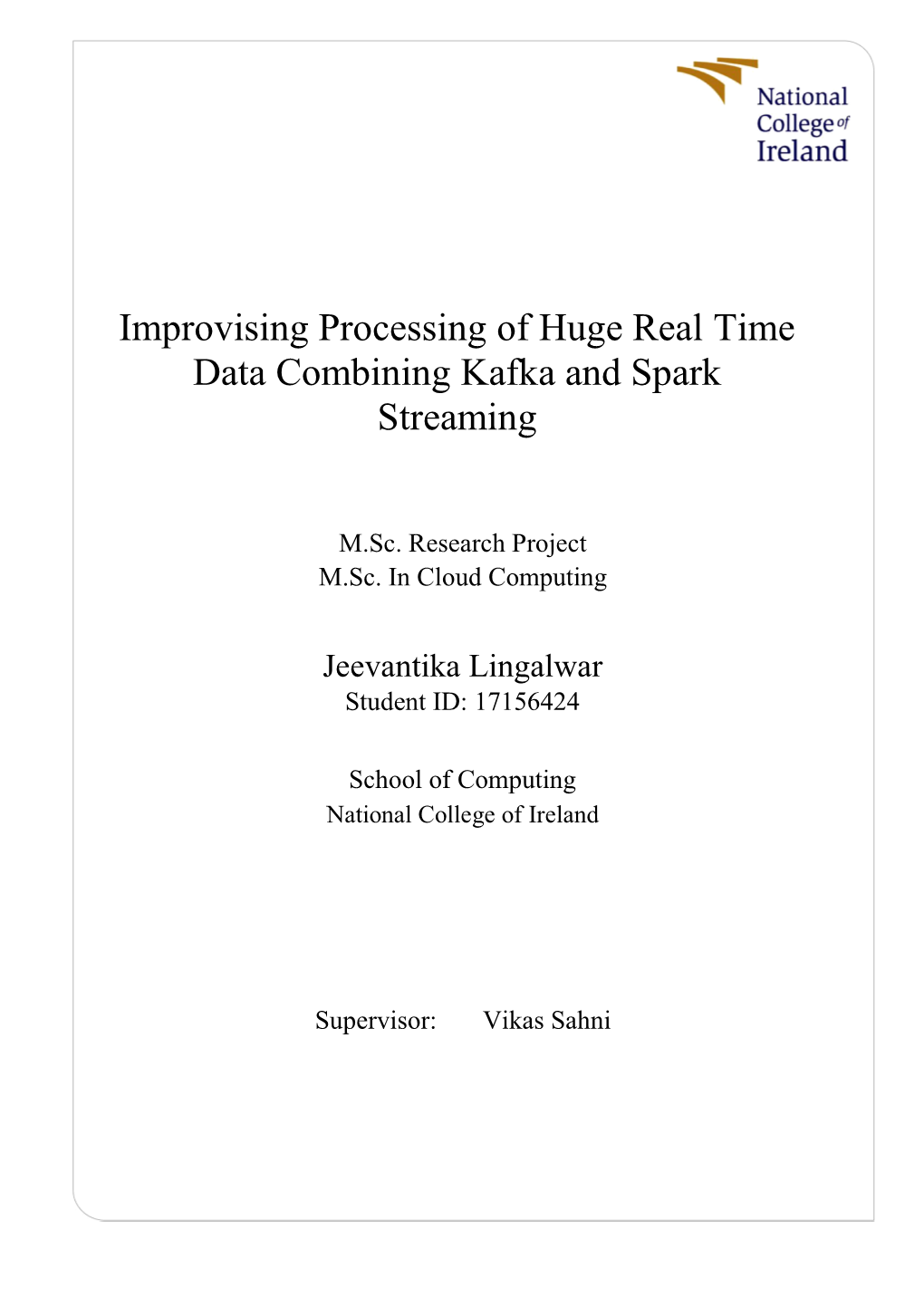 Improvising Processing of Huge Real Time Data Combining Kafka and Spark Streaming