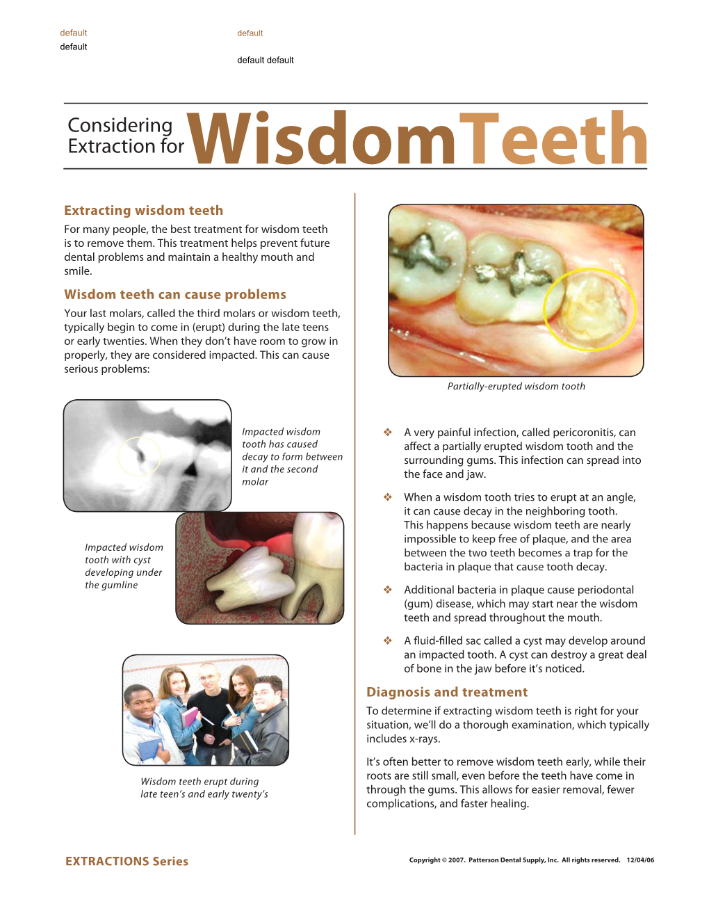 Wisdom Teeth for Many People, the Best Treatment for Wisdom Teeth Is to Remove Them