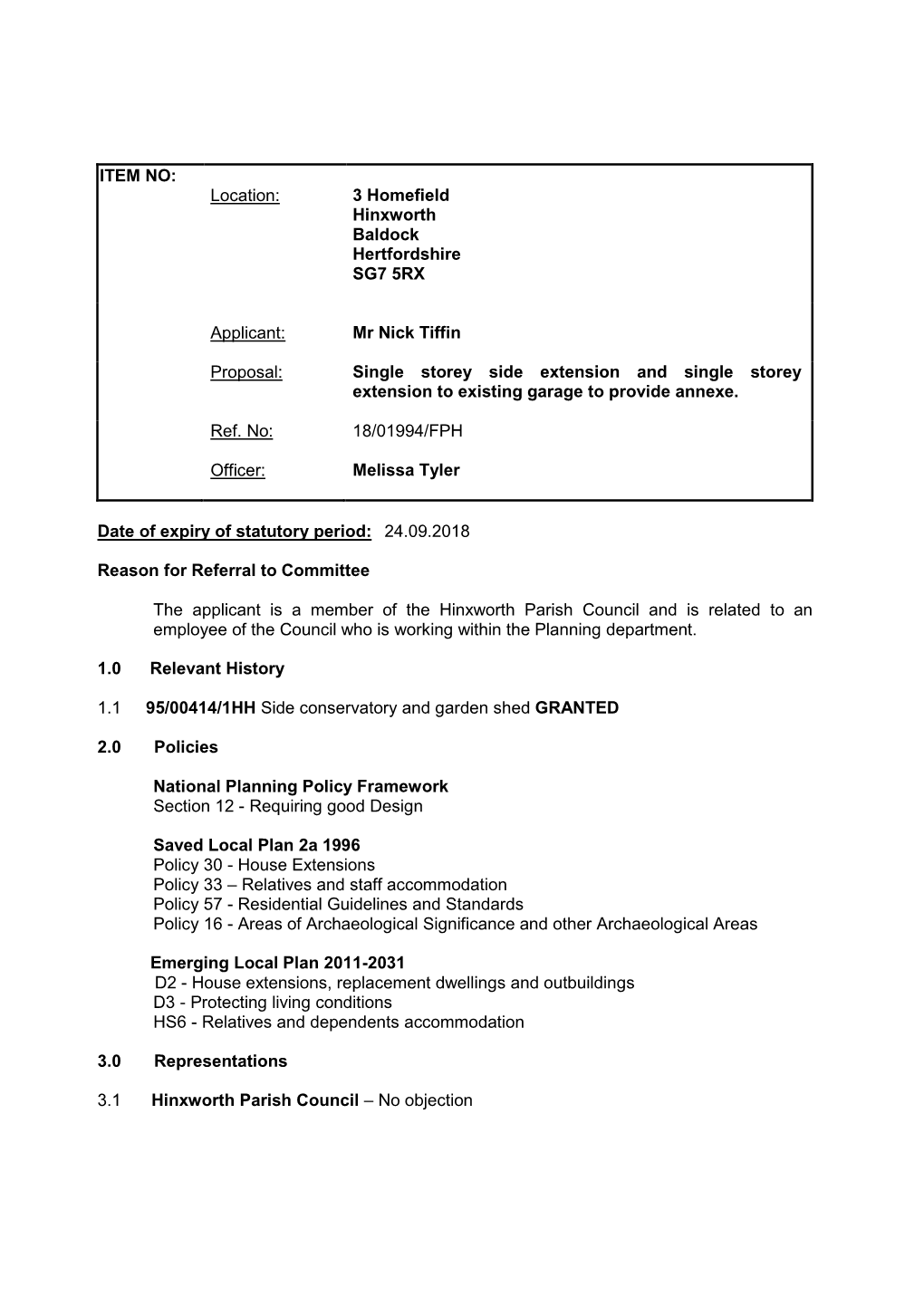 ITEM NO: Location: 3 Homefield Hinxworth Baldock Hertfordshire SG7 5RX Applicant: Mr Nick Tiffin Proposal: Single Storey Side E