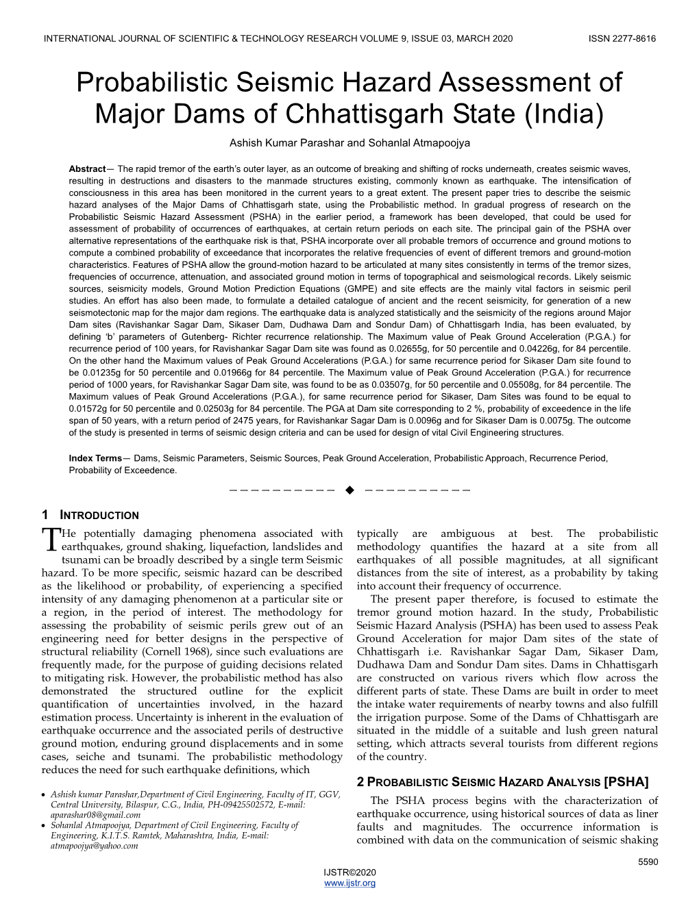 Probabilistic Seismic Hazard Assessment of Major Dams of Chhattisgarh State (India) Ashish Kumar Parashar and Sohanlal Atmapoojya