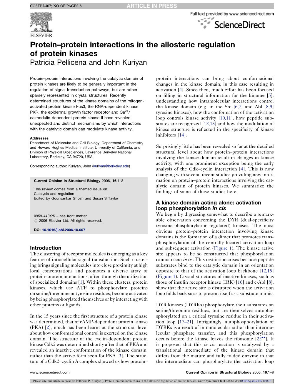 Protein–Protein Interactions in the Allosteric Regulation of Protein Kinases Patricia Pellicena and John Kuriyan