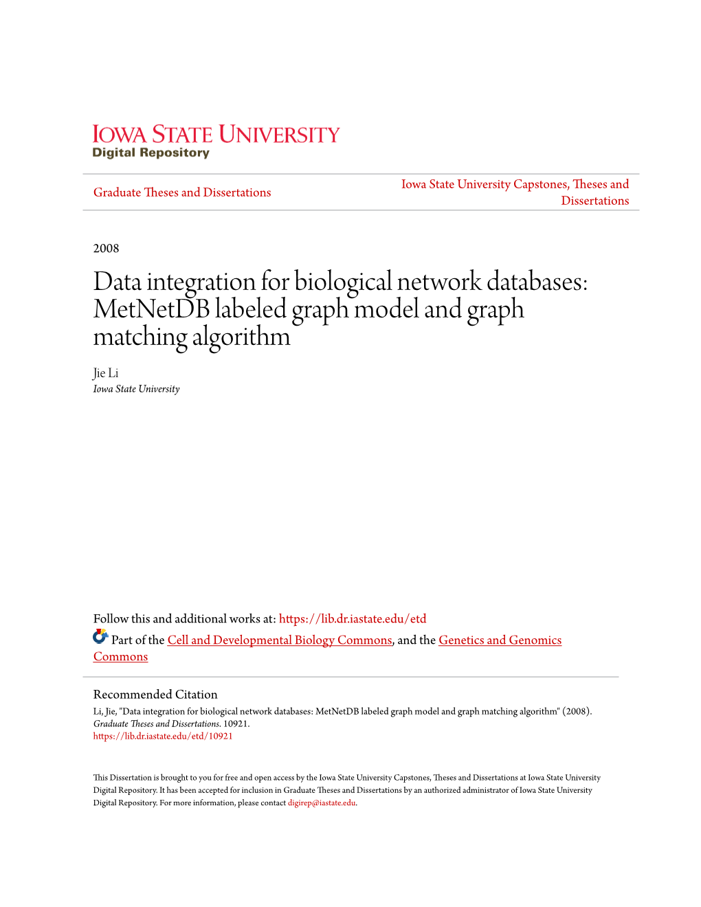 Data Integration for Biological Network Databases: Metnetdb Labeled Graph Model and Graph Matching Algorithm Jie Li Iowa State University