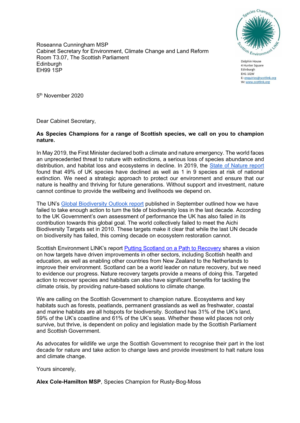Roseanna Cunningham MSP Cabinet Secretary for Environment, Climate Change and Land Reform Room T3.07, the Scottish Parliament Edinburgh EH99 1SP