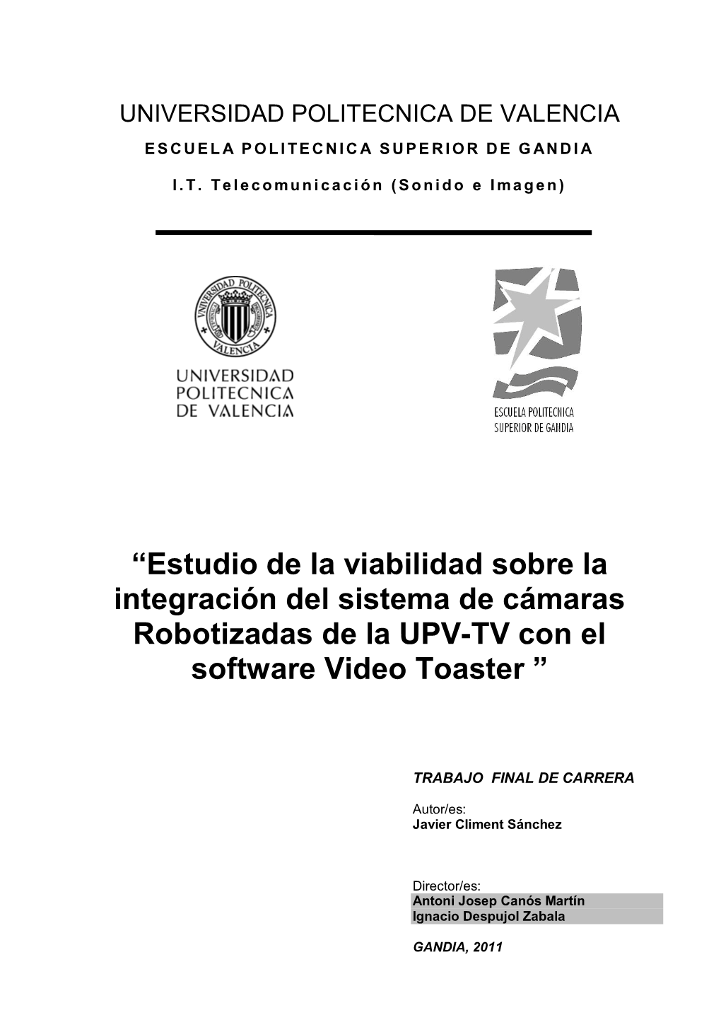 Estudio De La Viabilidad Sobre La Integración Del Sistema De Cámaras Robotizadas De La UPV-TV Con El Software Video Toaster ”