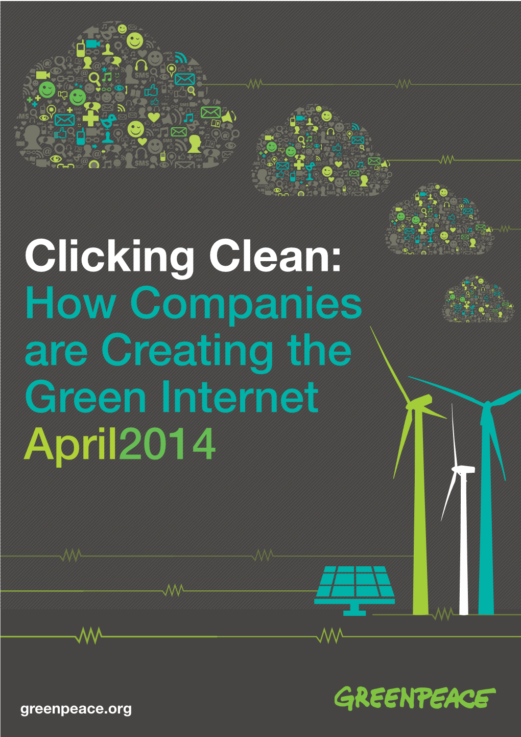 Clicking Clean: How Companies Are Creating the Green Internet April2014
