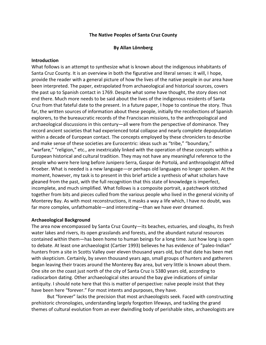 The Native Peoples of Santa Cruz County by Allan Lönnberg Introduction What Follows Is an Attempt to Synthesize What Is Known A