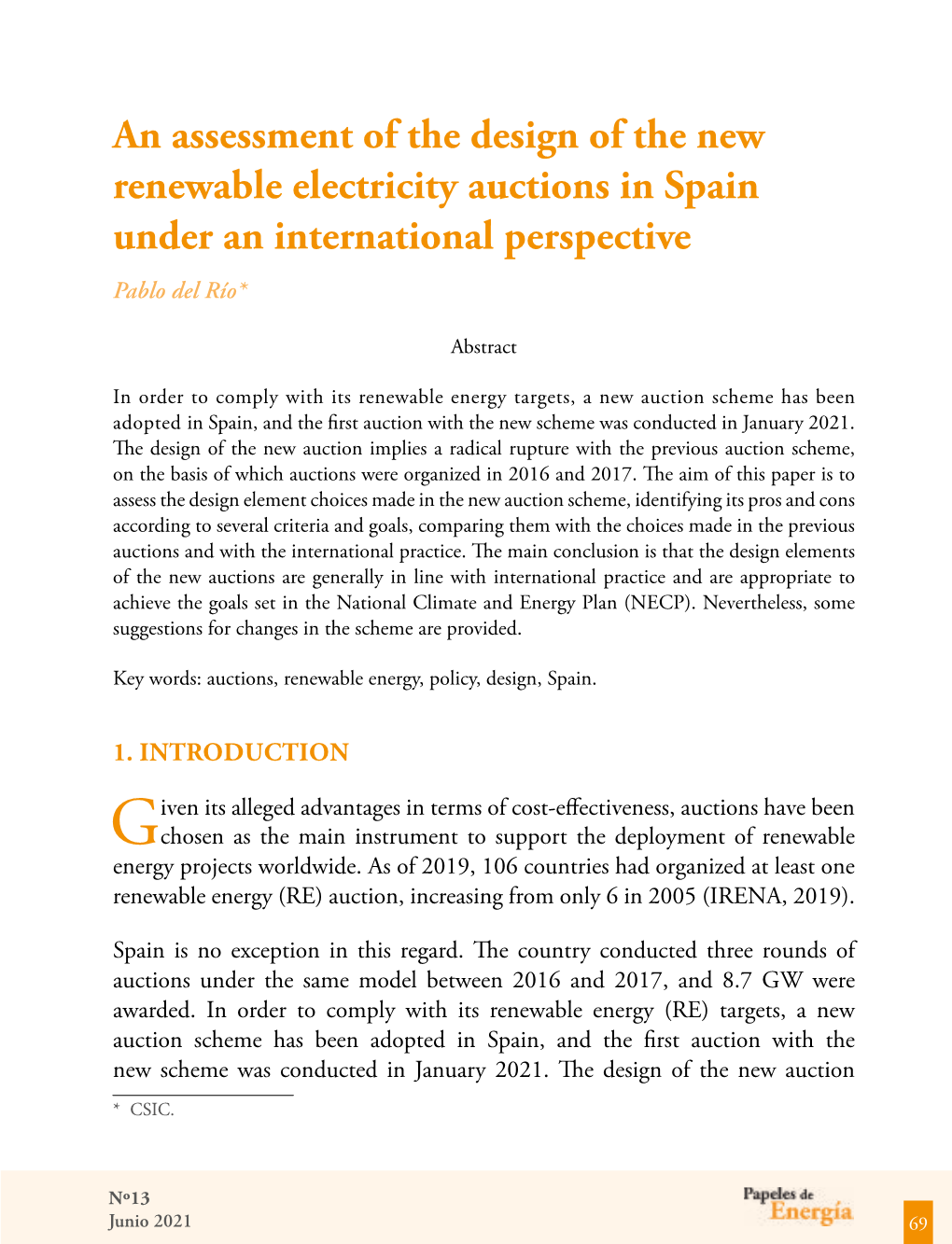An Assessment of the Design of the New Renewable Electricity Auctions in Spain Under an International Perspective Pablo Del Río*